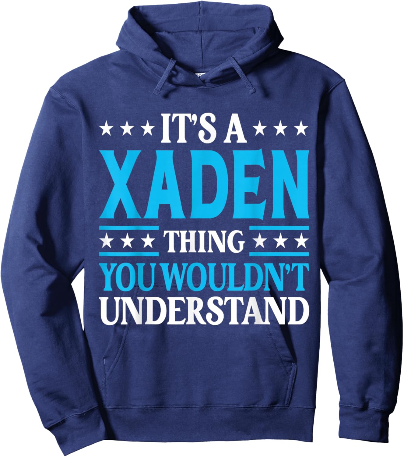 It's A Xaden Thing Wouldn't Understand Personal Name Xaden Hoodie - Hoodie | Navy