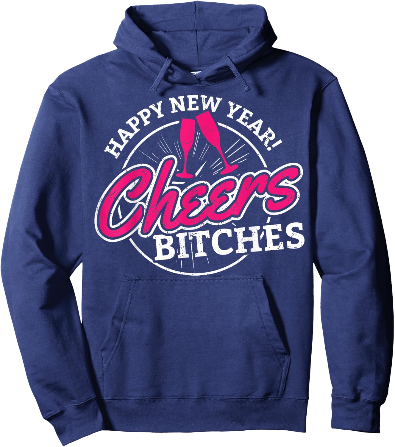 Happy New Year Cheers Bitches Alcoholic Hoodie - Hoodie | Navy