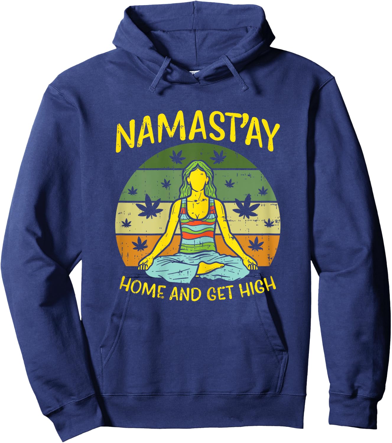 Namastay Home Get High Weed Yoga Yogi Funny Cannabis Gift Hoodie - Hoodie | Navy