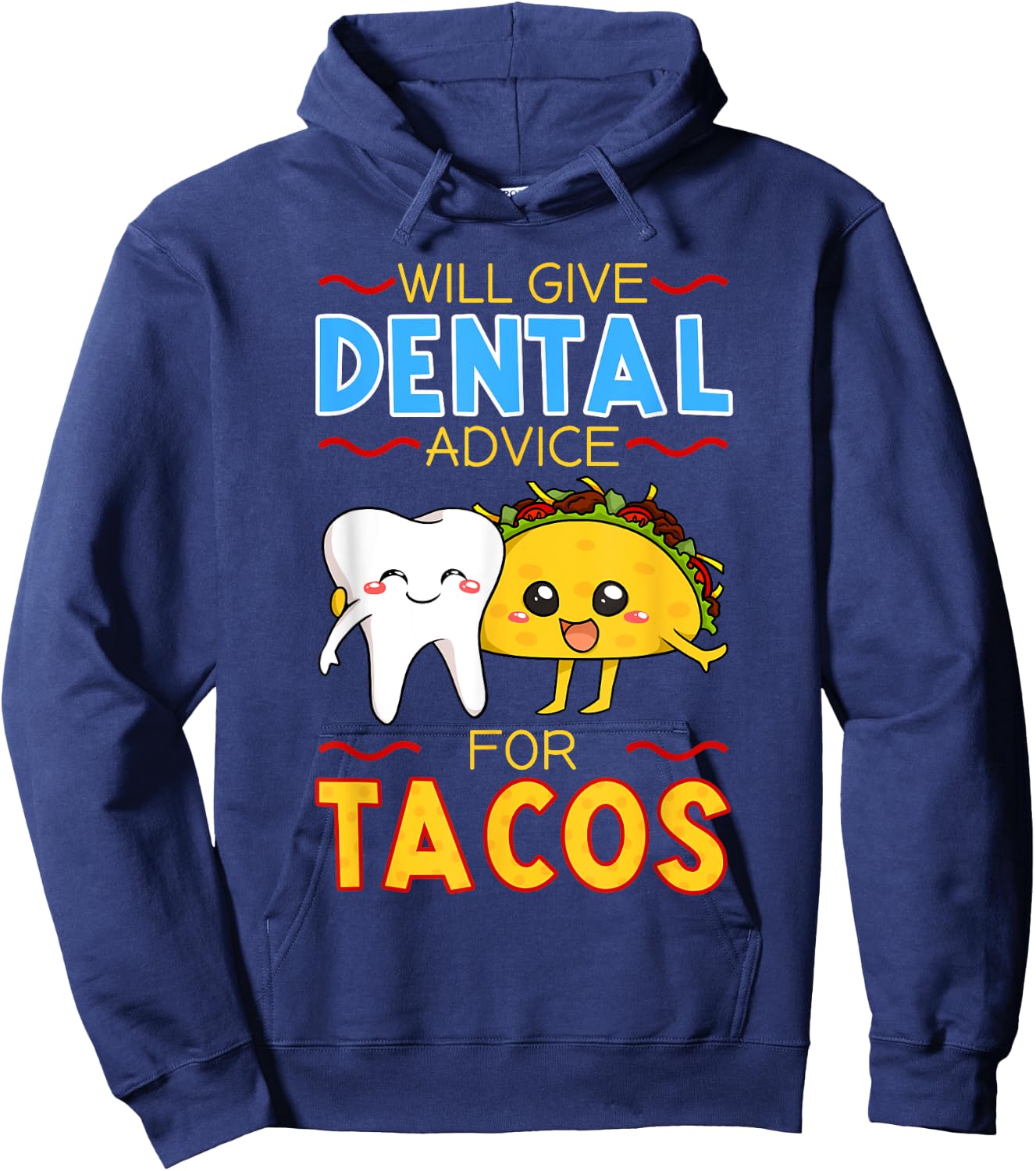 Will Give Dental Advice For Tacos Dentist Cinco De Mayo Gift Hoodie - Hoodie | Navy