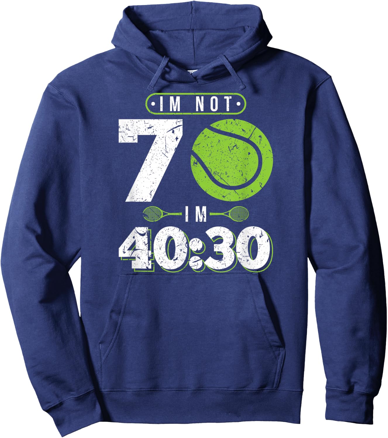 Im Not 70 Years Old Funny Tennis 70th Birthday Hoodie - Hoodie | Navy