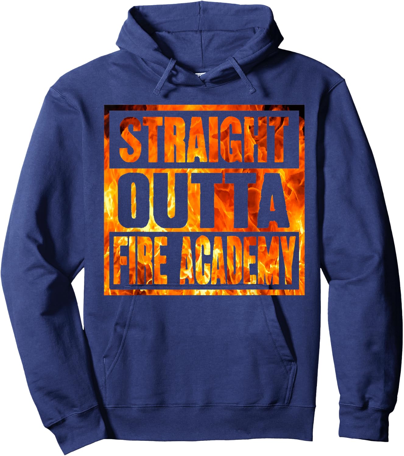 Fireman Firefighter Straight Outta Fire Academy Graduation Hoodie - Hoodie | Navy