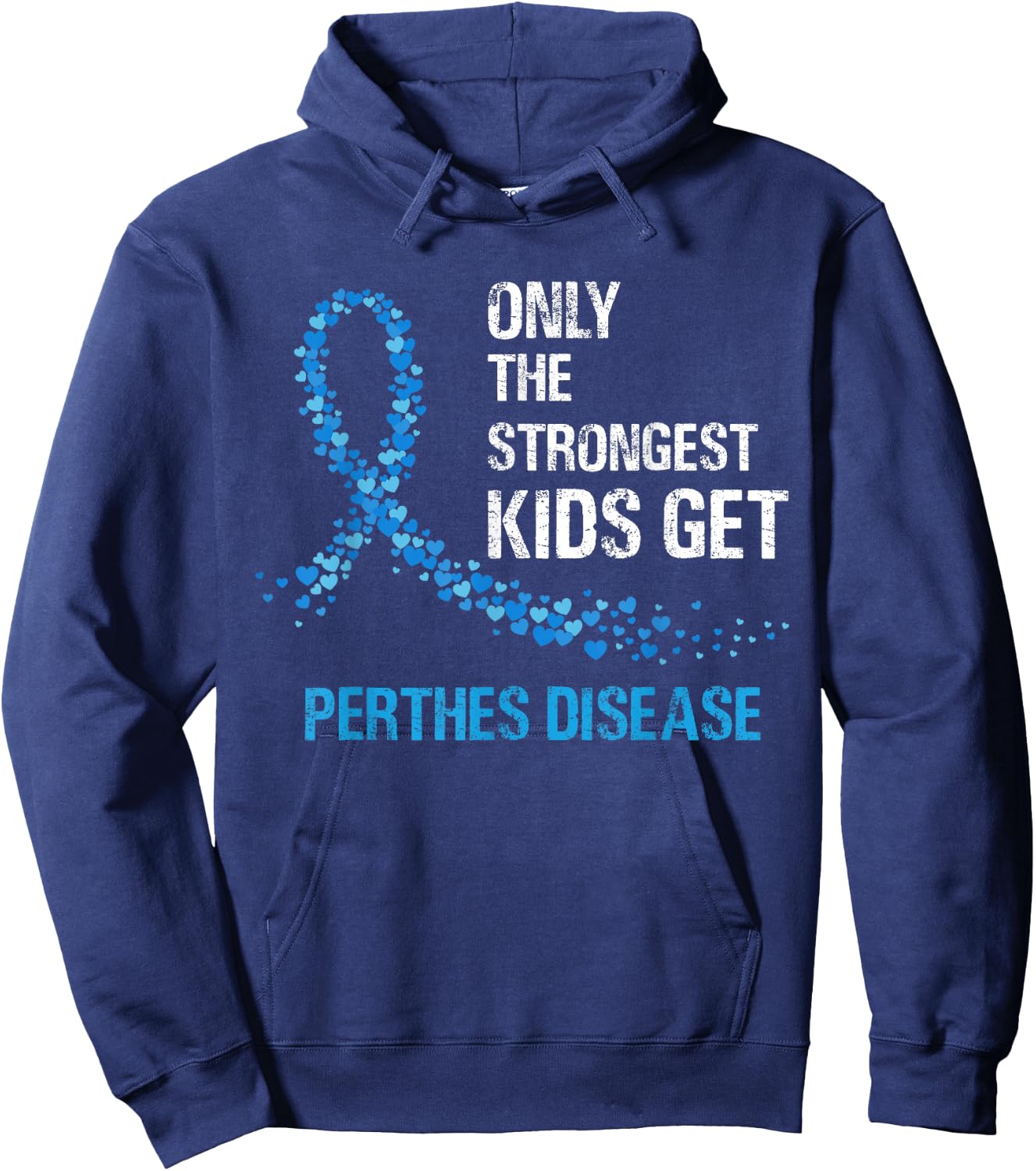 Blue Ribbon Only The Strongest Kids Get Perthes Disease Hoodie - Hoodie | Navy