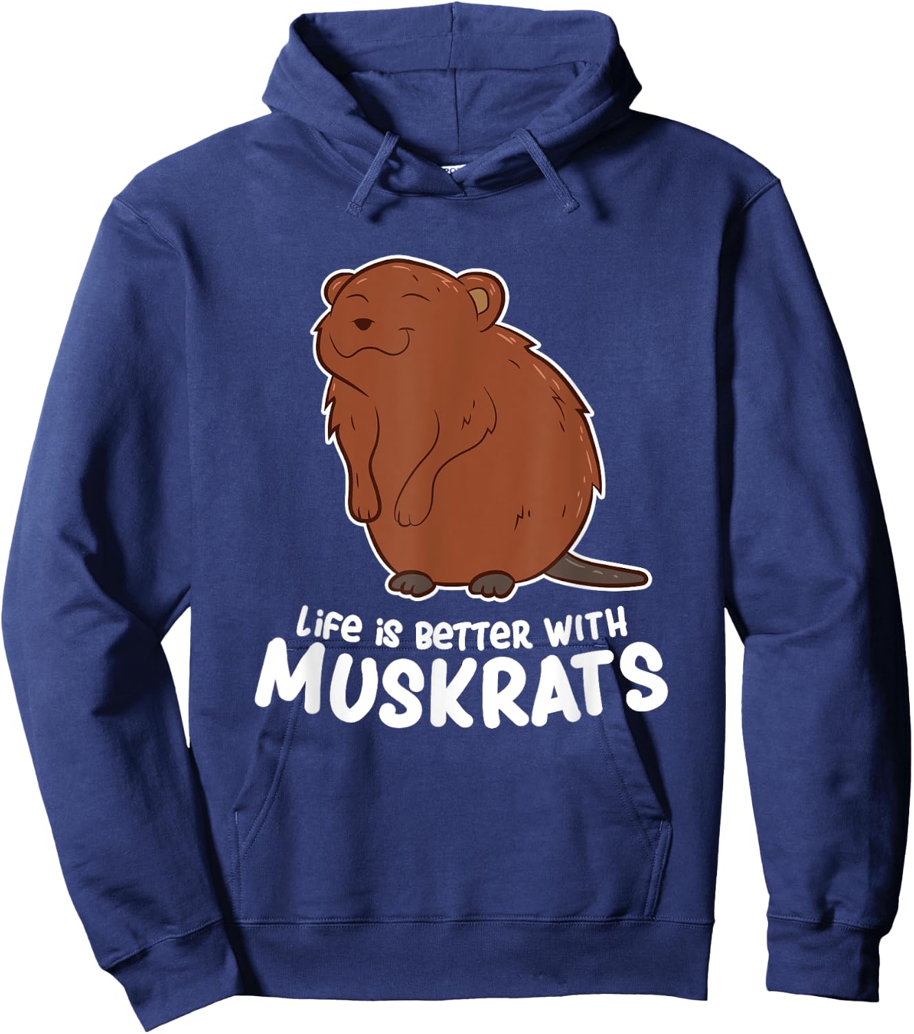 Life Is Better With a Muskrat Funny Love Muskrats Hoodie - Hoodie | Navy
