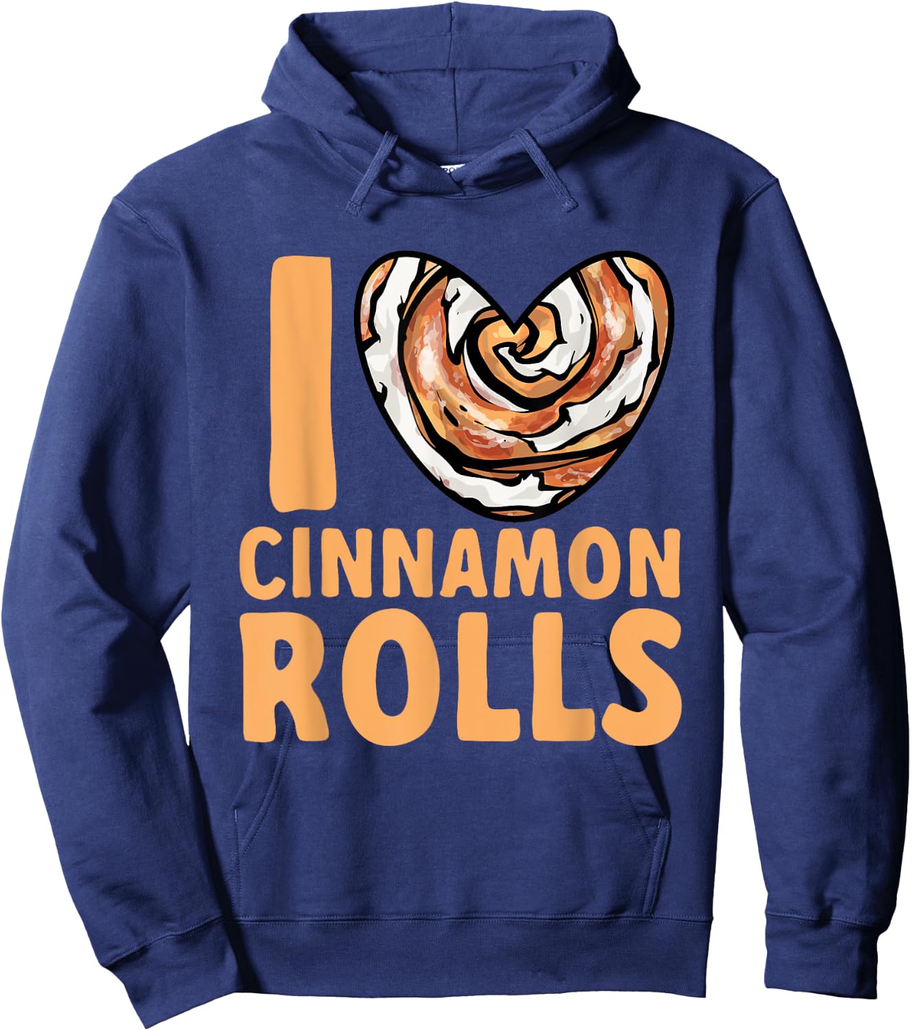 Cinnamon Roll I Love Cinnamon Rolls Hoodie - Hoodie | Navy