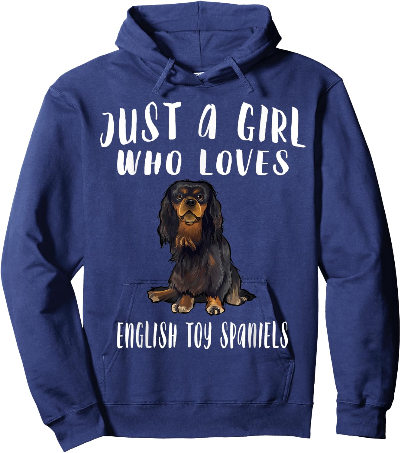 Im Just A Girl Who Loves English Toy Spaniels Dog Lover Gift Hoodie - Hoodie | Navy