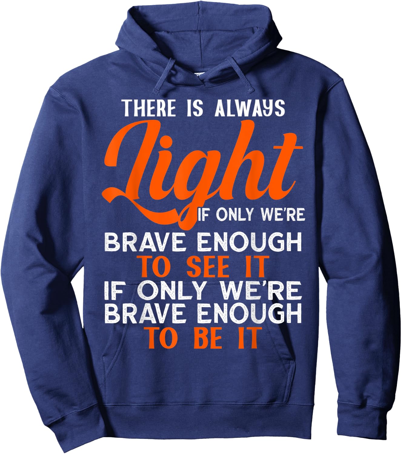 Hill We Climb There is Always Light If We Can See It Hoodie - Hoodie | Navy