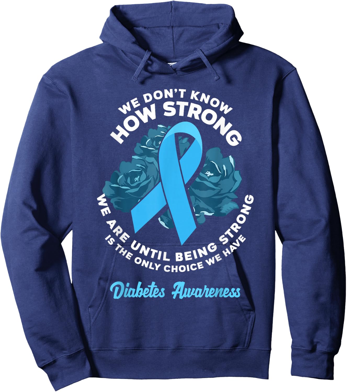 Being Strong Is The Only Choice T1D Diabetes Awareness Hoodie - Hoodie | Navy