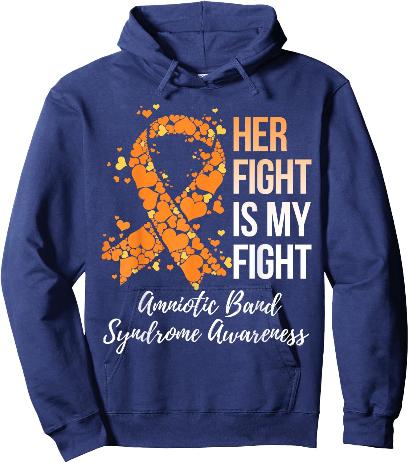 Her Fight Is My Fight Amniotic Band Syndrome Awareness Hoodie - Hoodie | Navy