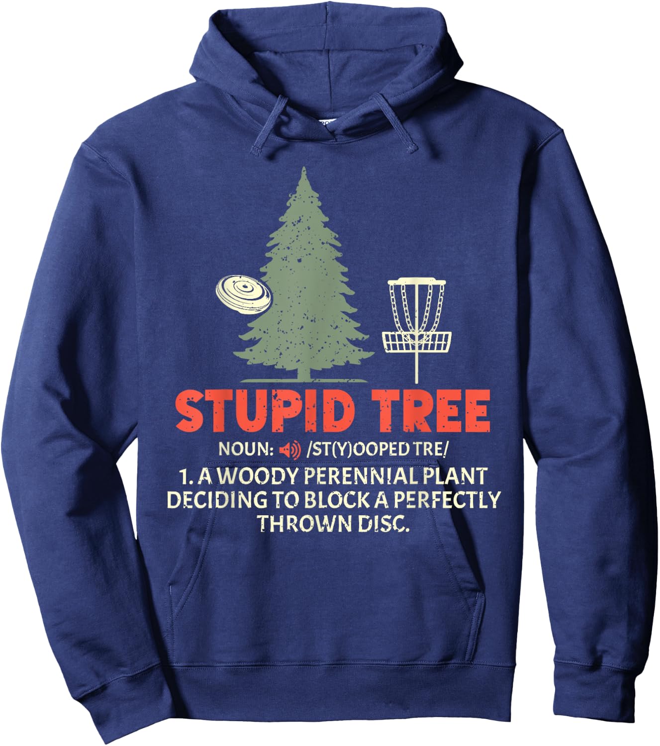 Stupid Tree Disc Golf for a King Of Disc Golf Fans Hoodie - Hoodie | Navy