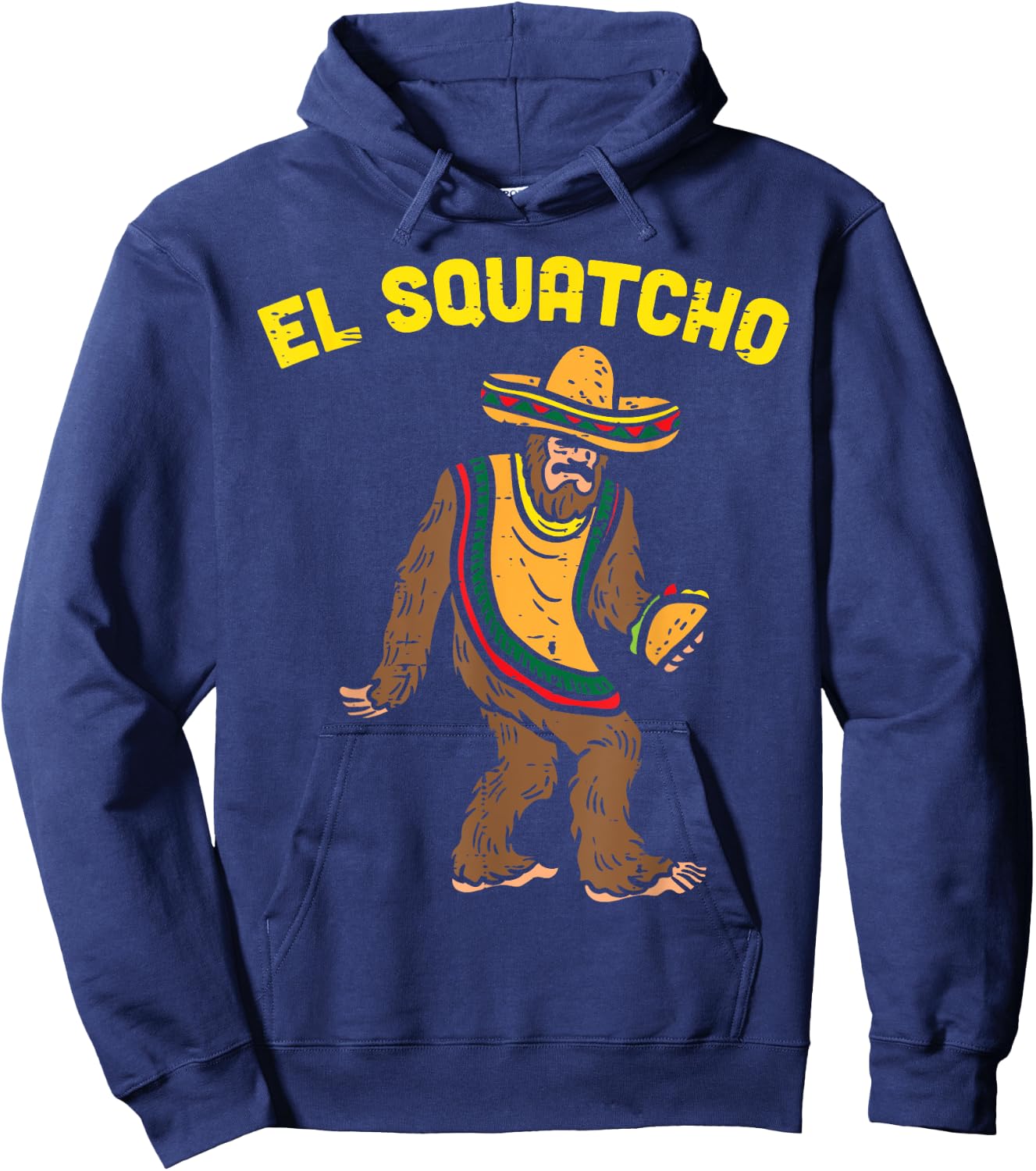 El Squatcho Mexican Bigfoot Tacos Cinco De Mayo Sasquatch Hoodie - Hoodie | Navy
