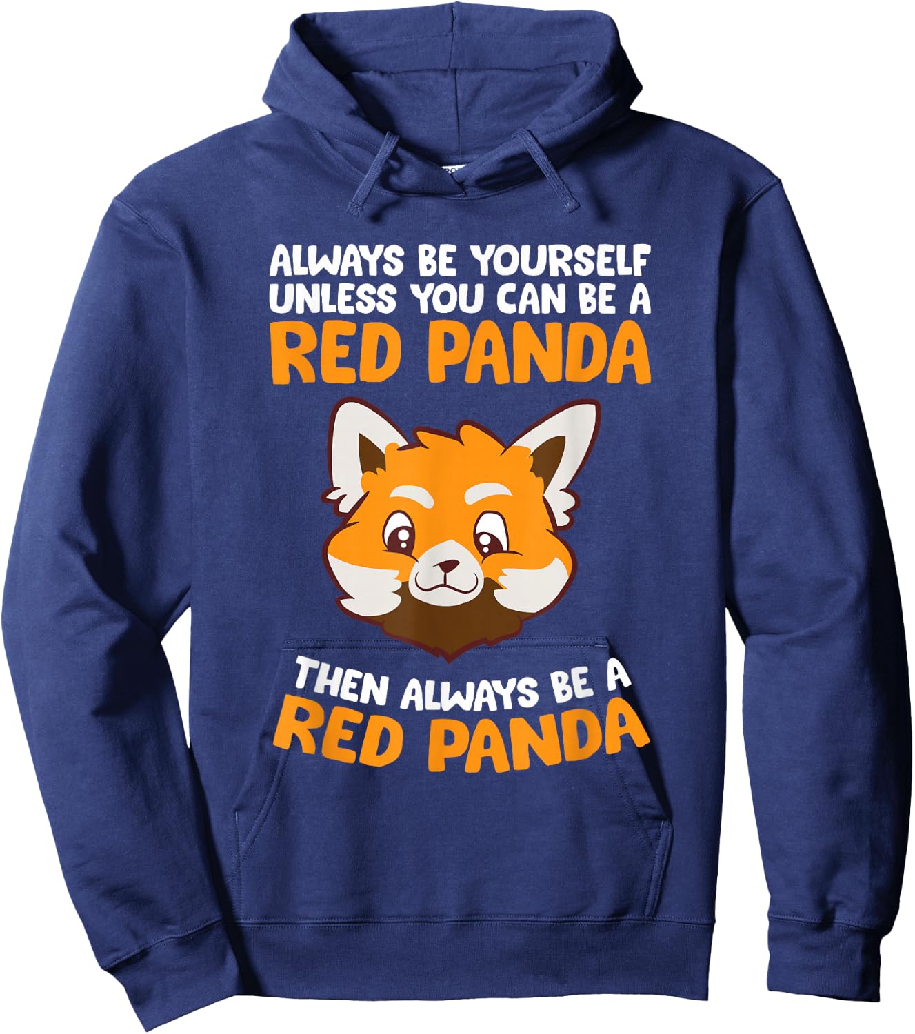 Always Be Yourself Unless You Can Be A Red Panda Hoodie - Hoodie | Navy