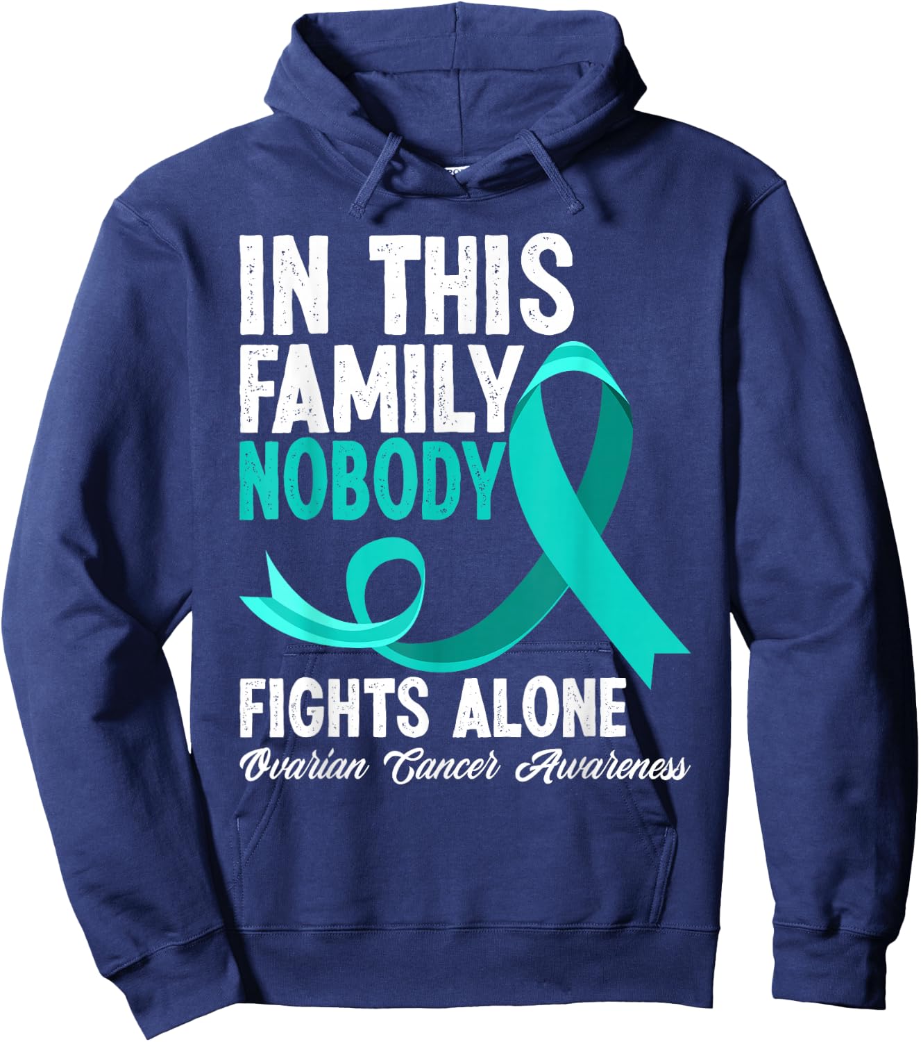 In This Family Nobody Fights Alone Ovarian Cancer Awareness Hoodie - Hoodie | Navy