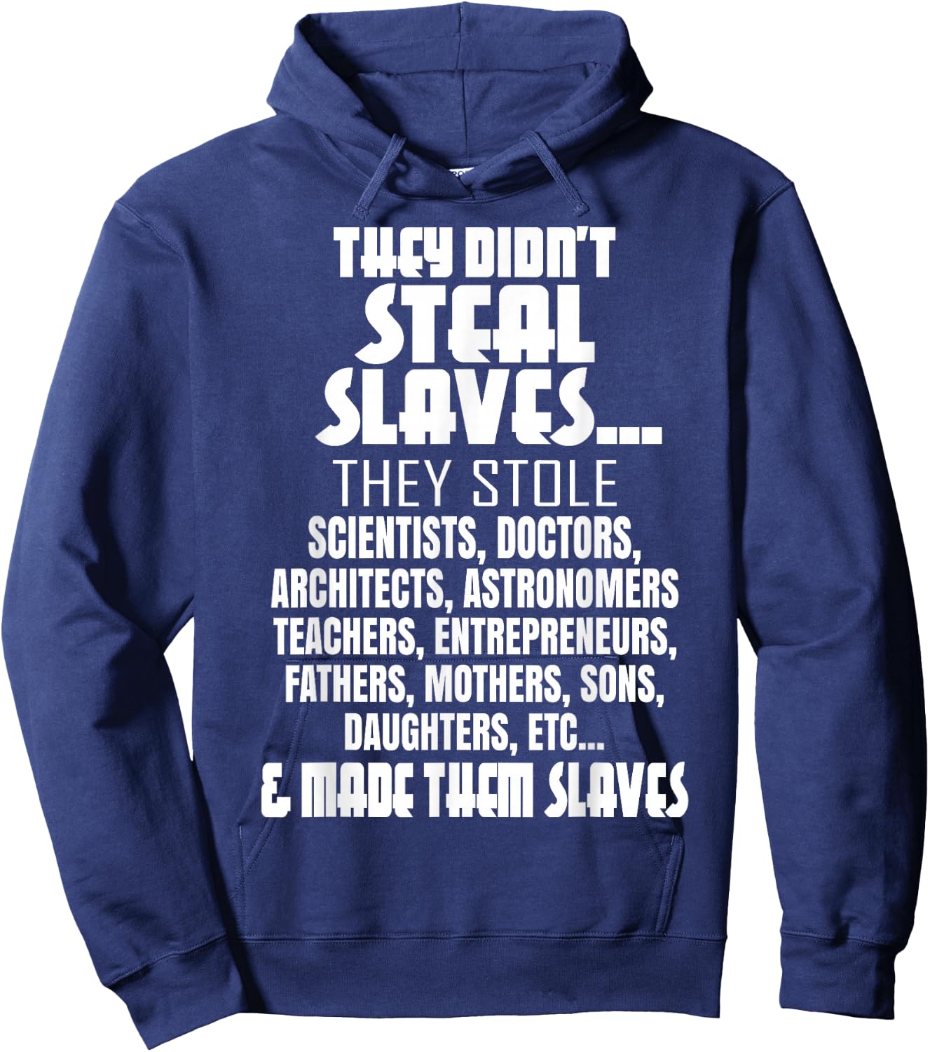 They Didn't Steal Slaves Black History Month Pride Men Hoodie - Hoodie | Navy