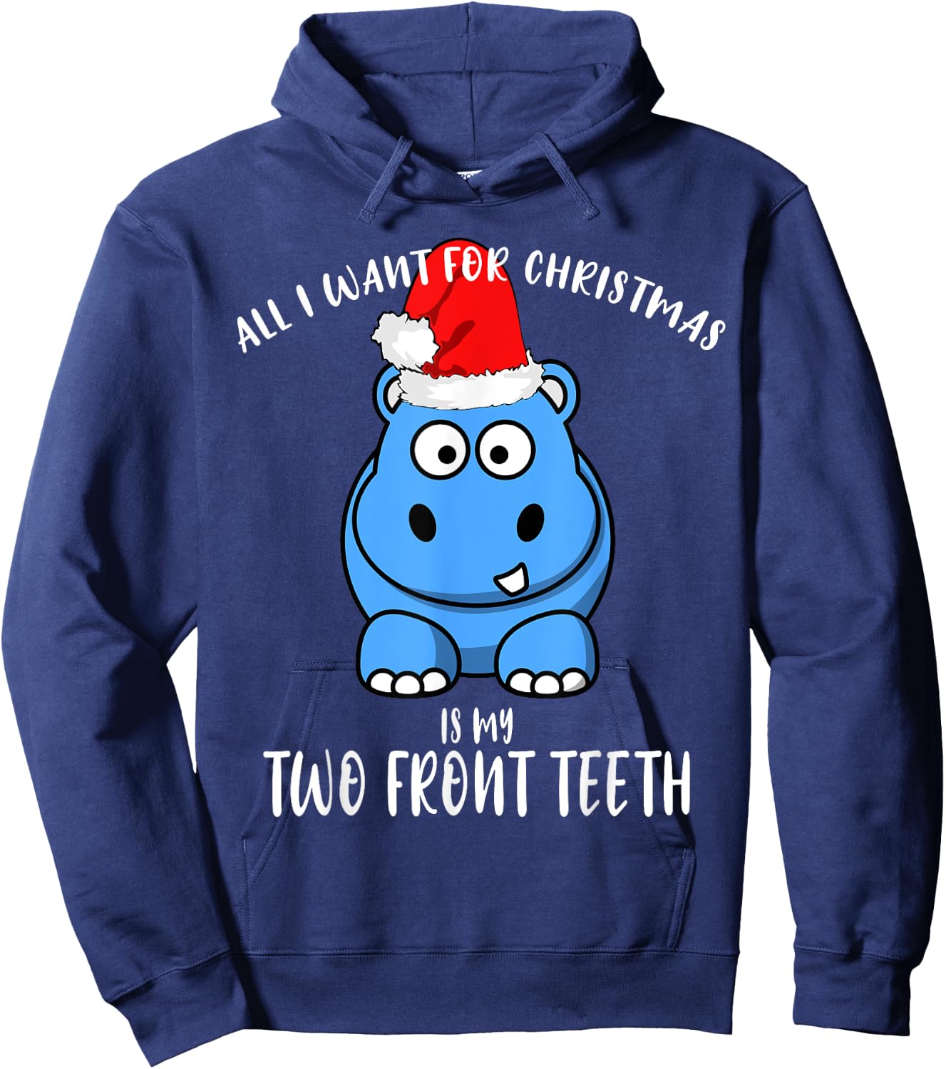 All I Want Is My Two front Teeth Christmas gifts for kids Hoodie - Hoodie | Navy
