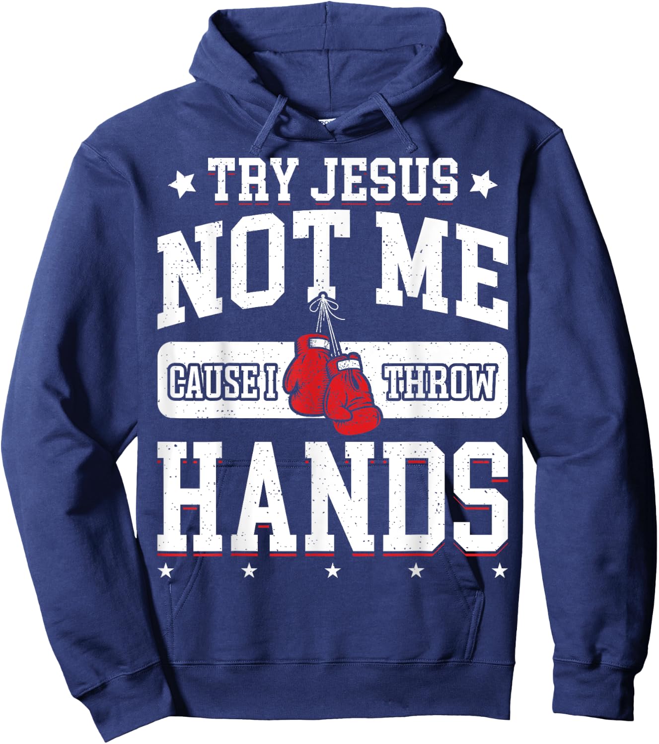 Try Jesus Not Me Cause I Throw Hands Funny Boxing MMA Fight Hoodie - Hoodie | Navy