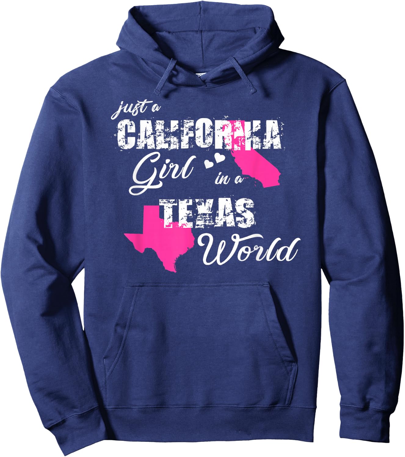 Funny California Shirts Just a California Girl in a Texas Hoodie - Hoodie | Navy