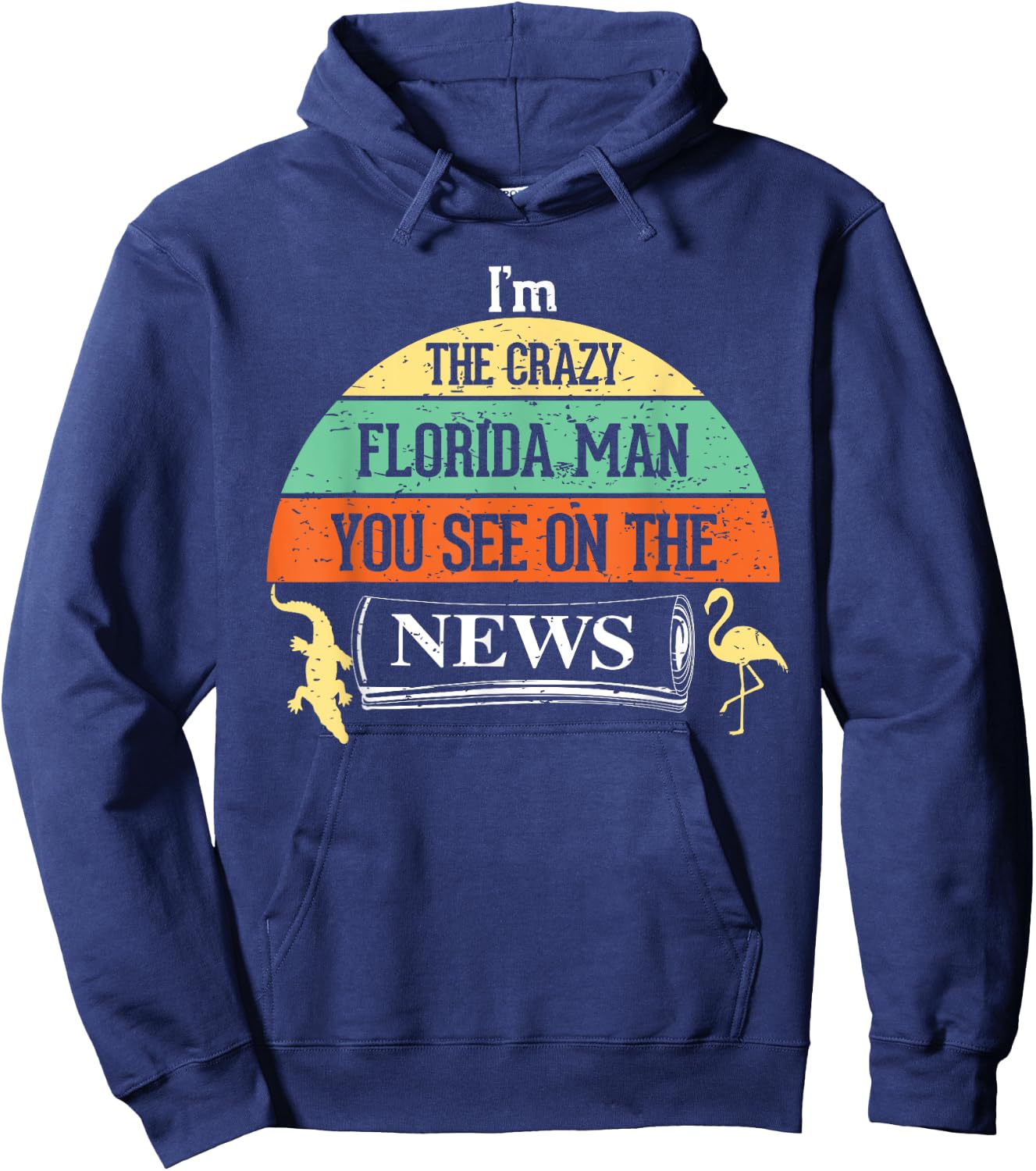 The Crazy Florida Man on news Internet Meme Funny Hoodie - Hoodie | Navy