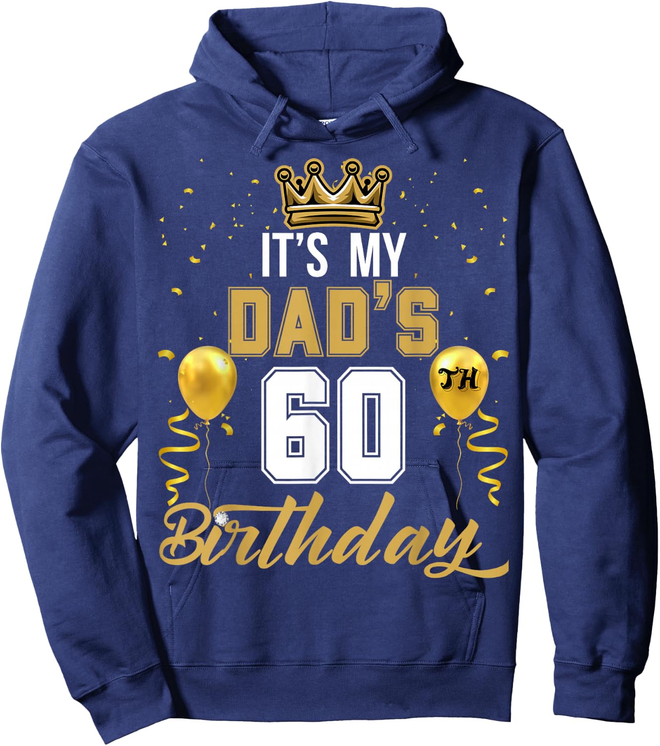 It's My Dad's 60th Birthday Ideas Celebrate Adults Vintage Hoodie - Hoodie | Navy