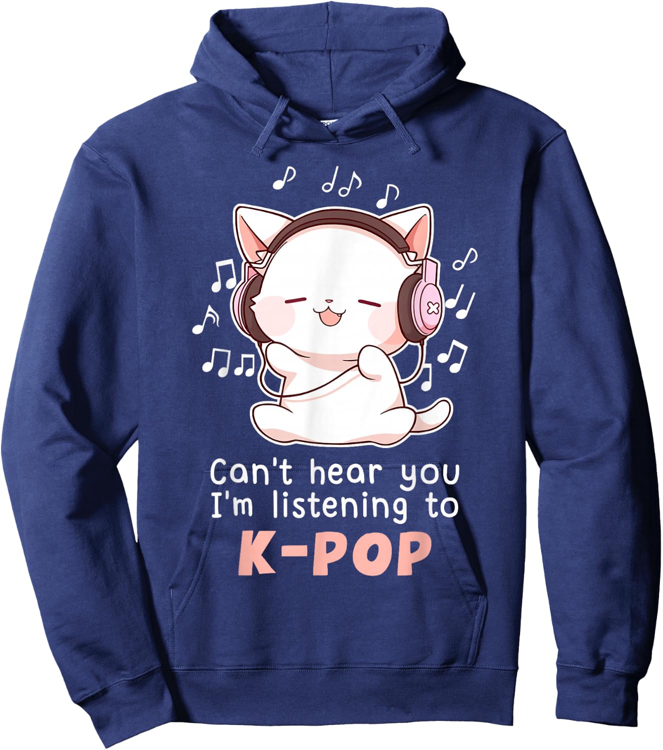 Funny Cute Cat Lover Can't Hear You I'm Listening to K pop Hoodie - Hoodie | Navy