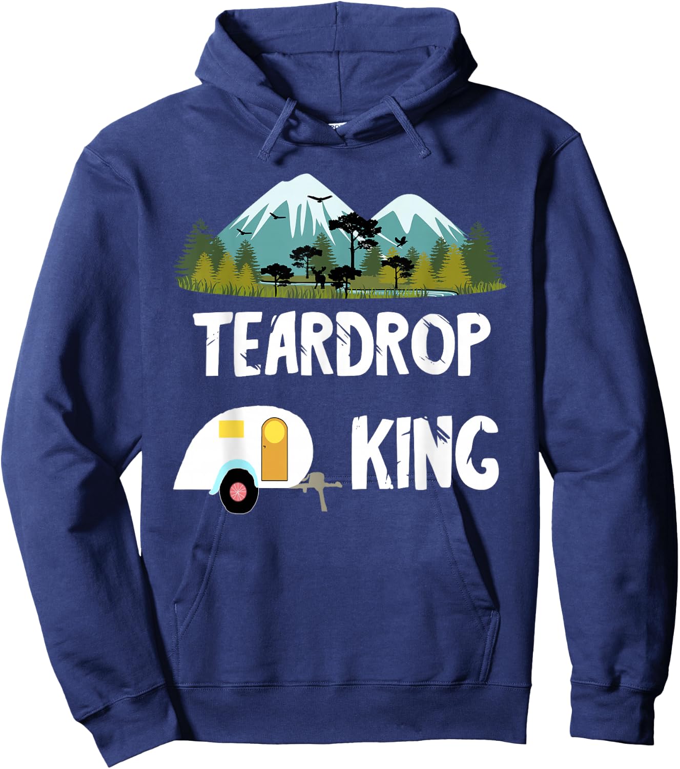 Teardrop King RV Trailer Camping Tiny House Caravan Camper Hoodie - Hoodie | Navy