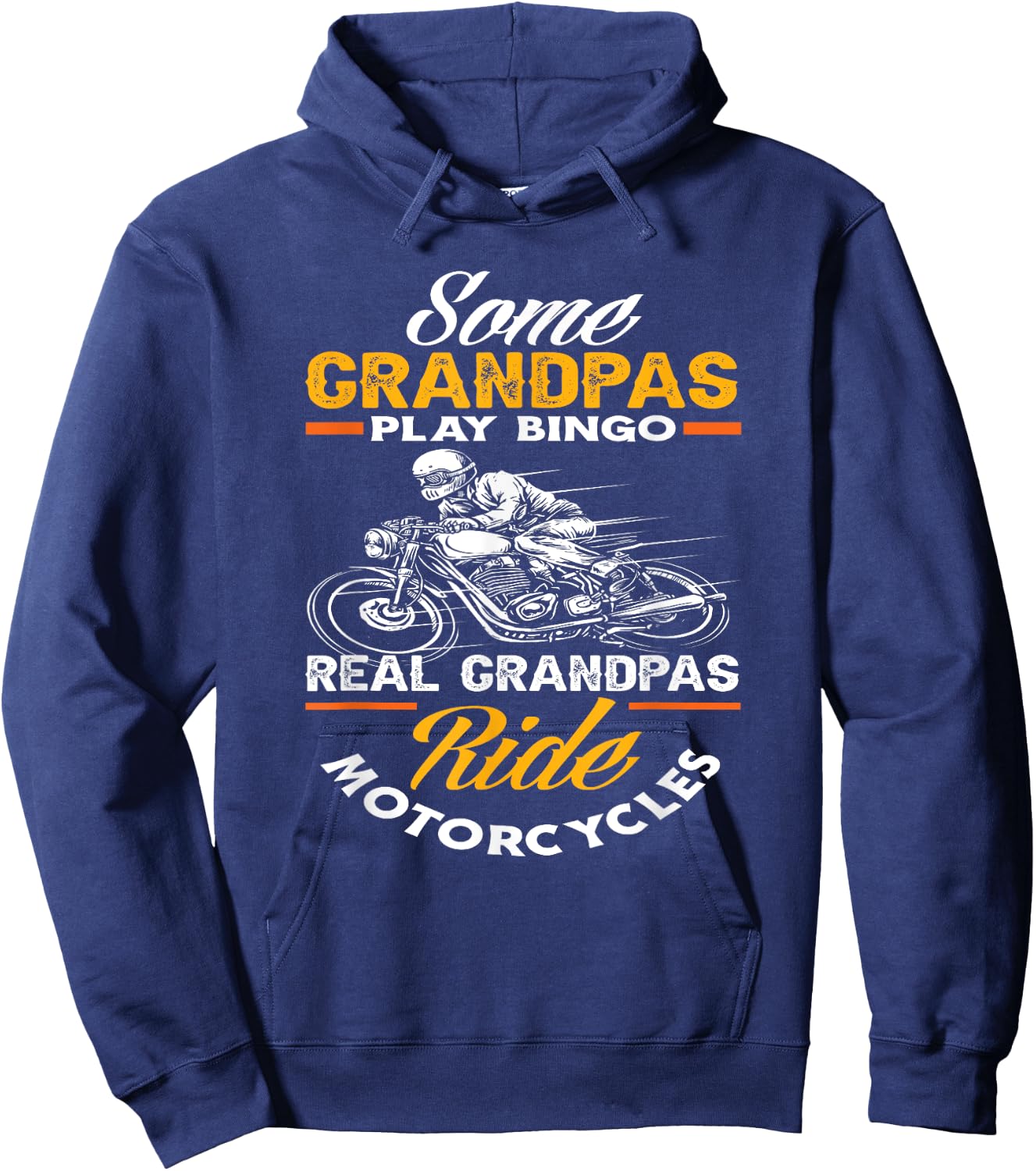 Some Grandpas Play Bingo Real Grandpas Ride Motorcycles Hoodie - Hoodie | Navy