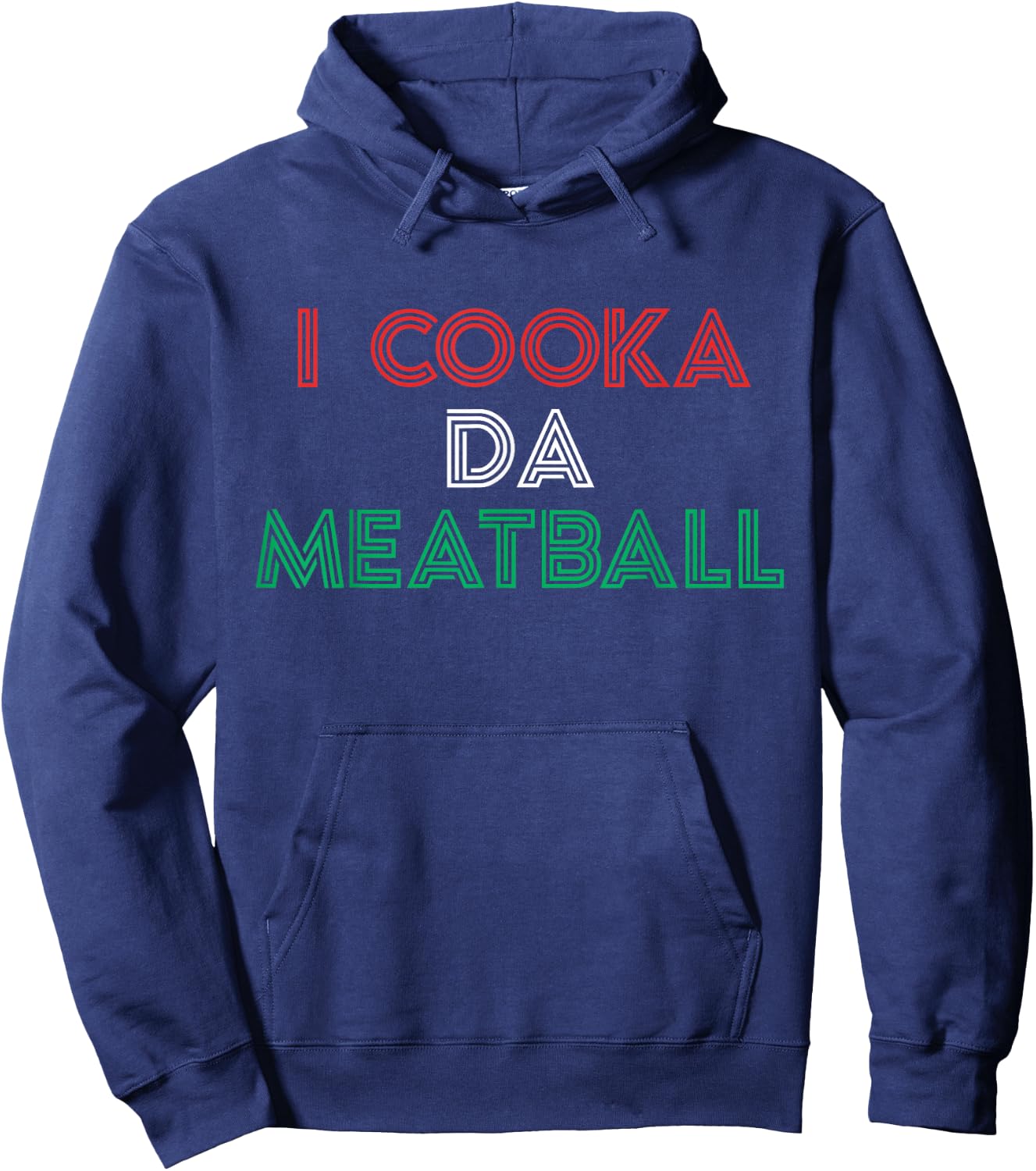 I Cooka Da Meatball Meme Funny Trending Italian Slang Joke Hoodie - Hoodie | Navy