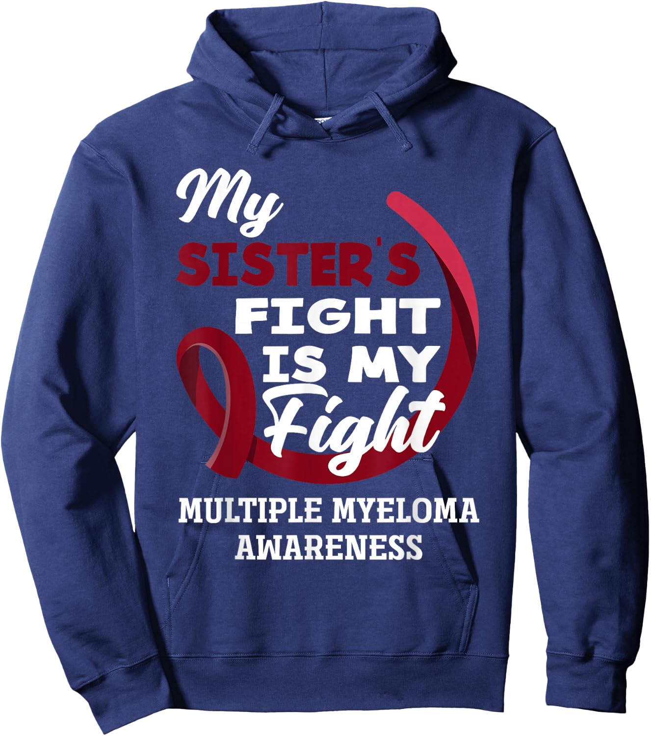 My Sister's Fight Is My Fight Multiple Myeloma Awareness Hoodie - Hoodie | Navy