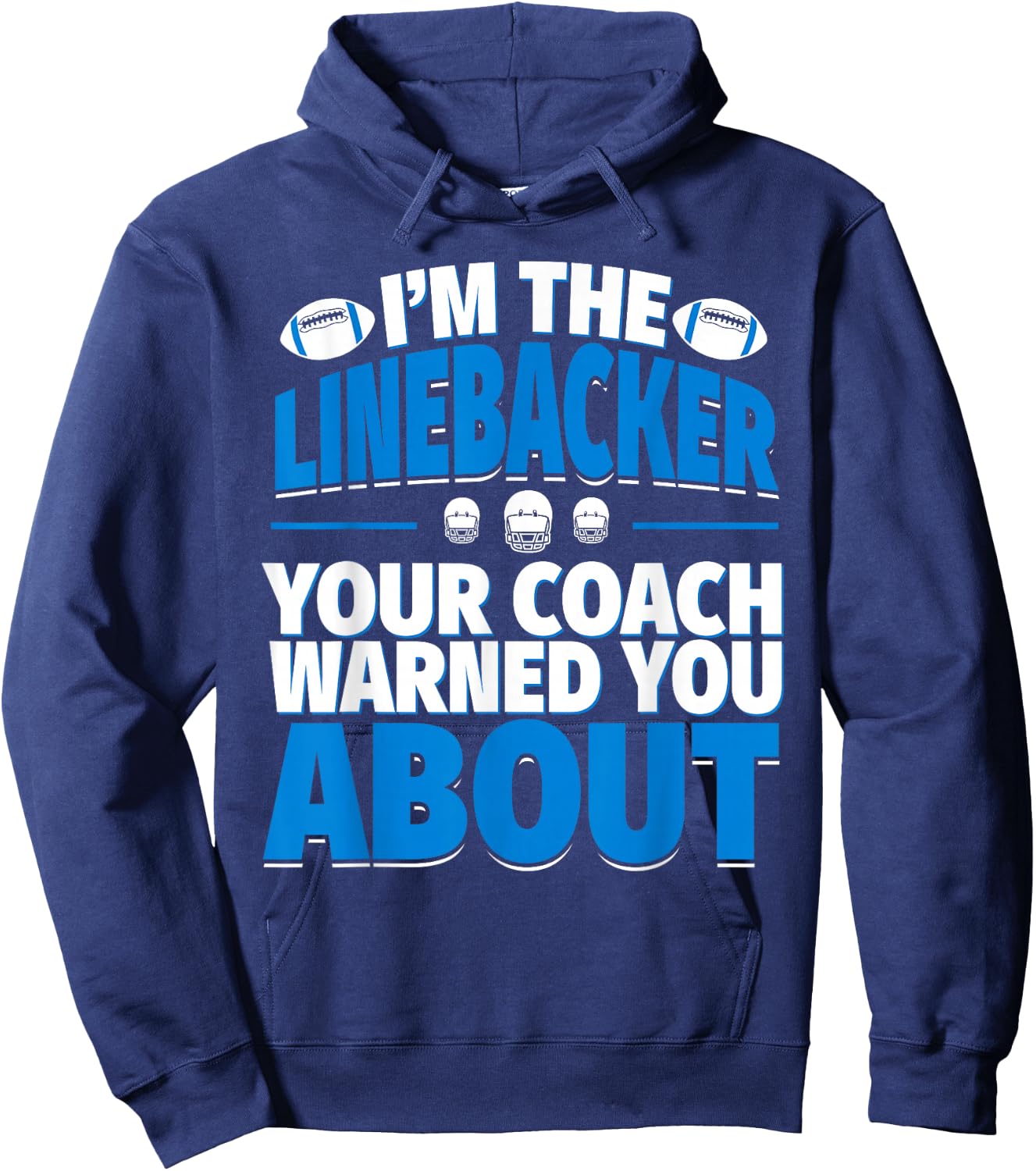 Linebacker Your Coach Warned You About - Football Linebacker Hoodie - Hoodie | Navy