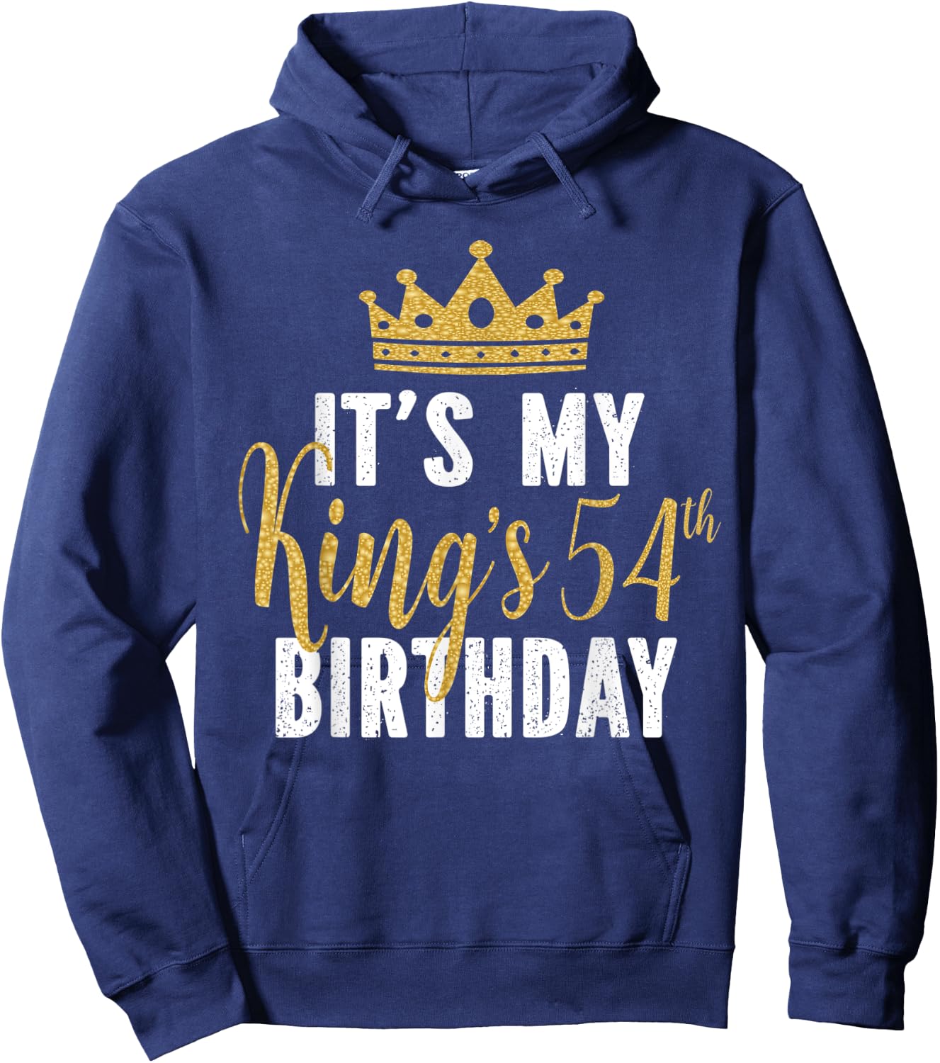 It's My King's 54th Birthday Idea For 54 Years Old Man Hoodie - Hoodie | Navy