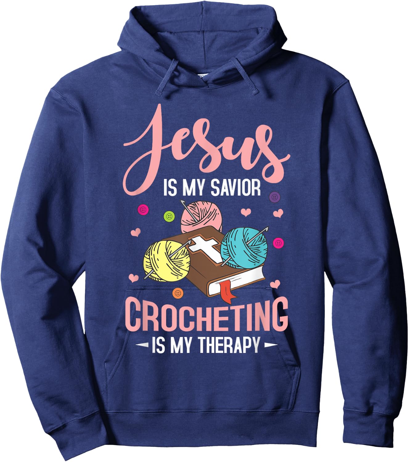 "Jesus Is My Savior, Crocheting Is My Therapy" Funny Crochet Hoodie - Hoodie | Navy