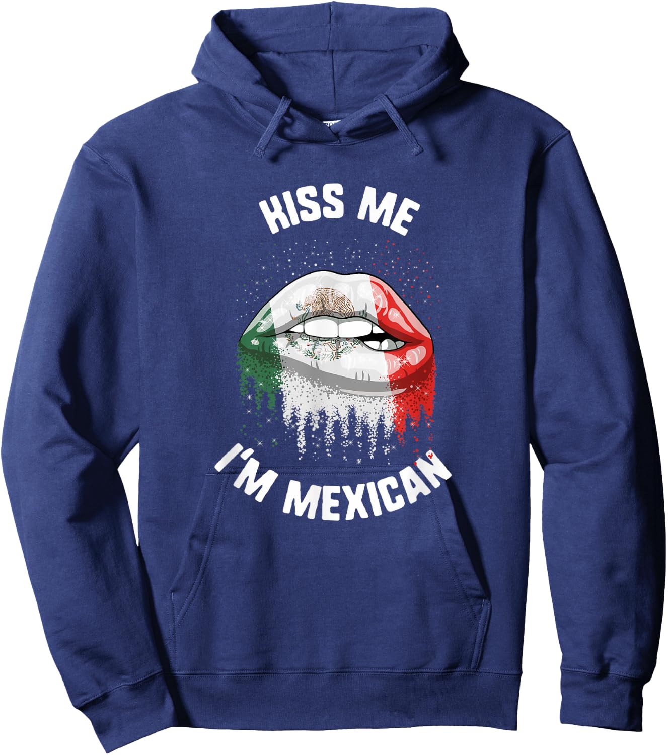 Cinco De Mayo Kiss Me I'm Mexican Kiss Lips Mexico Flag Hoodie - Hoodie | Navy