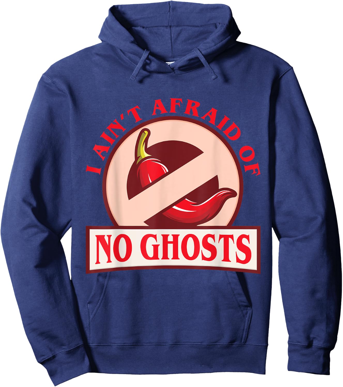 Funny Chili I Ain't Afraid Of No Ghosts Ghost Pepper Hoodie - Hoodie | Navy