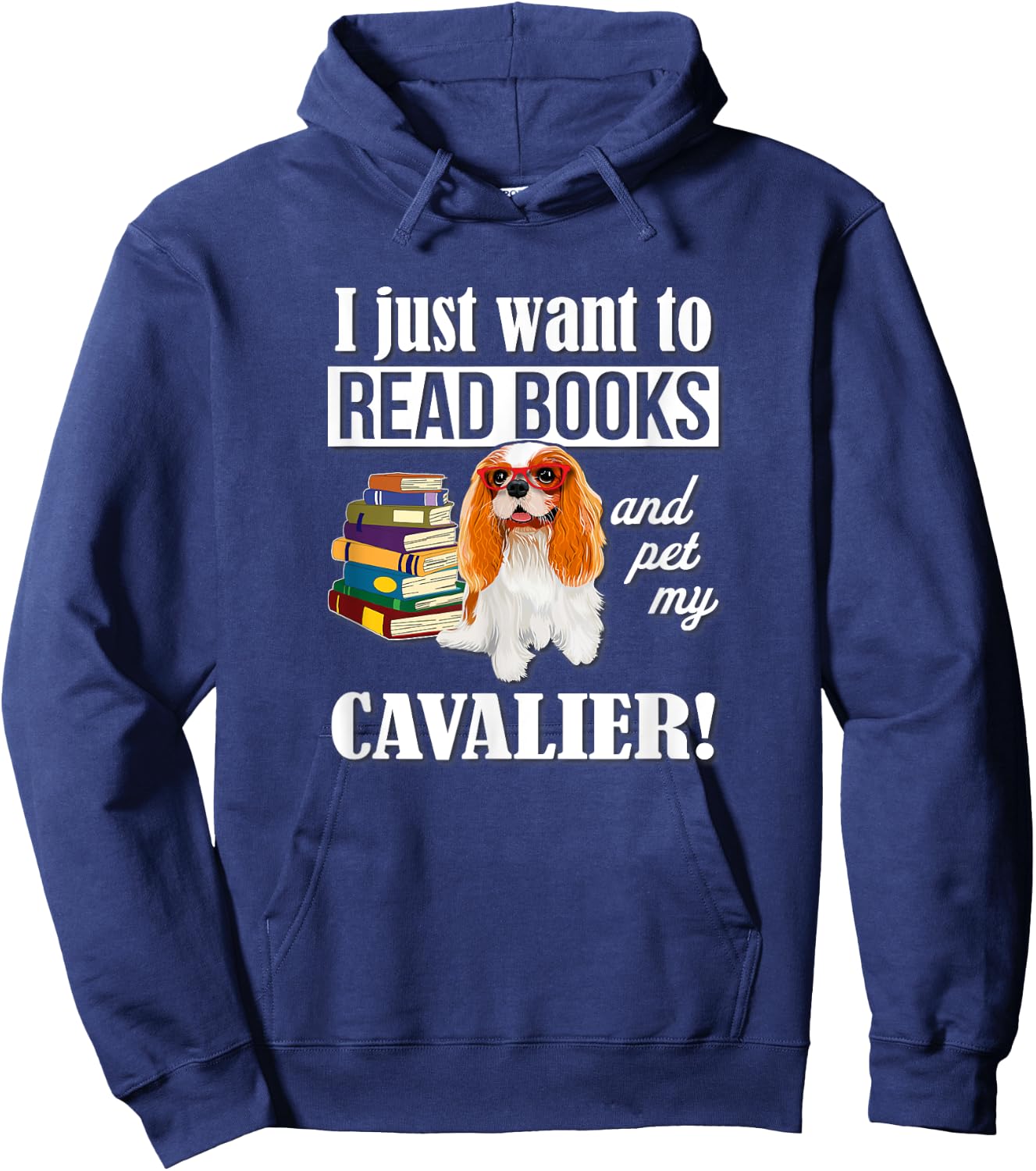 Funny Kids Want To Read Books & Pet Cavalier Spaniel Lover Hoodie - Hoodie | Navy
