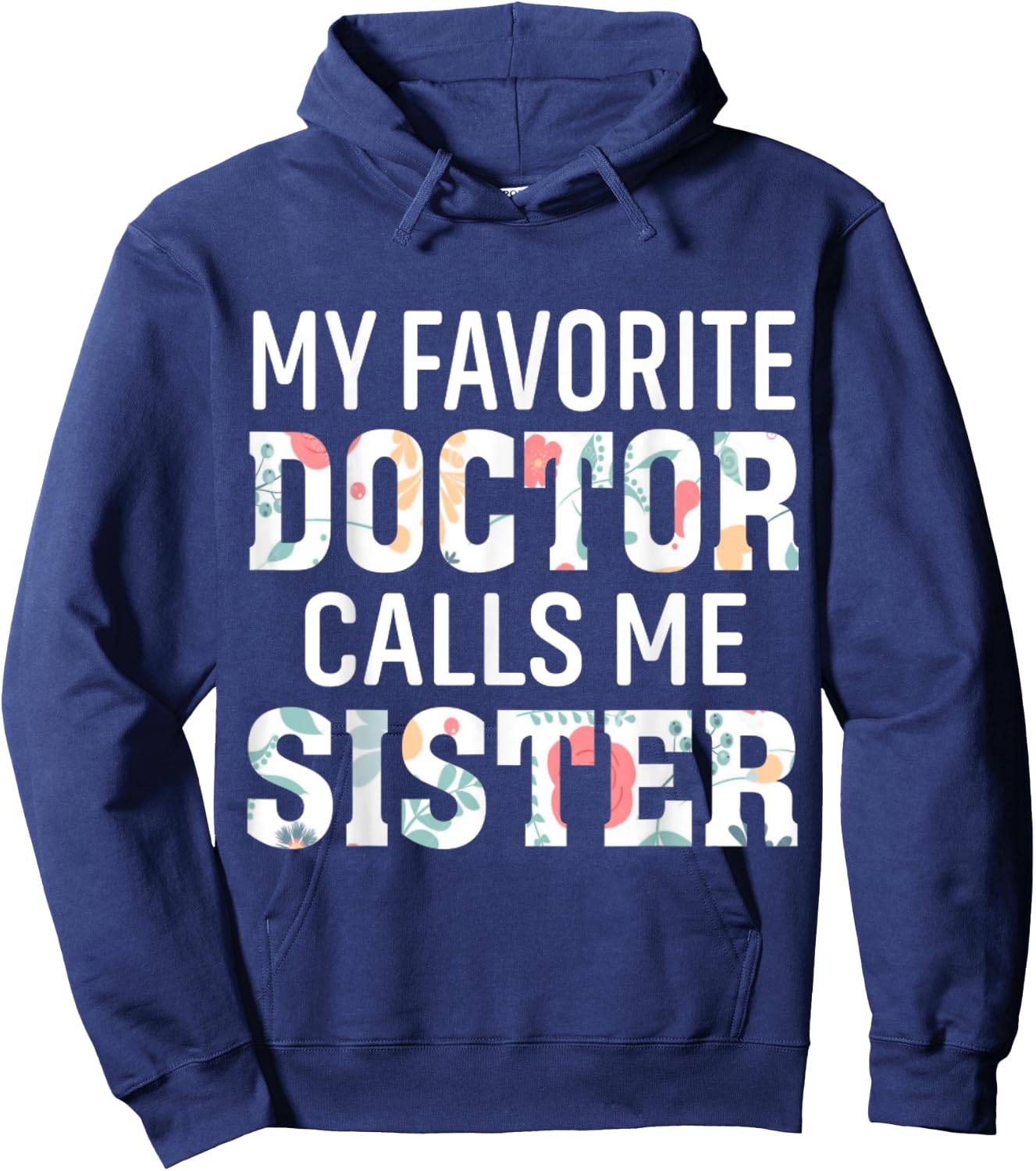 My Favorite Doctor Calls Me Sister Hoodie - Hoodie | Navy