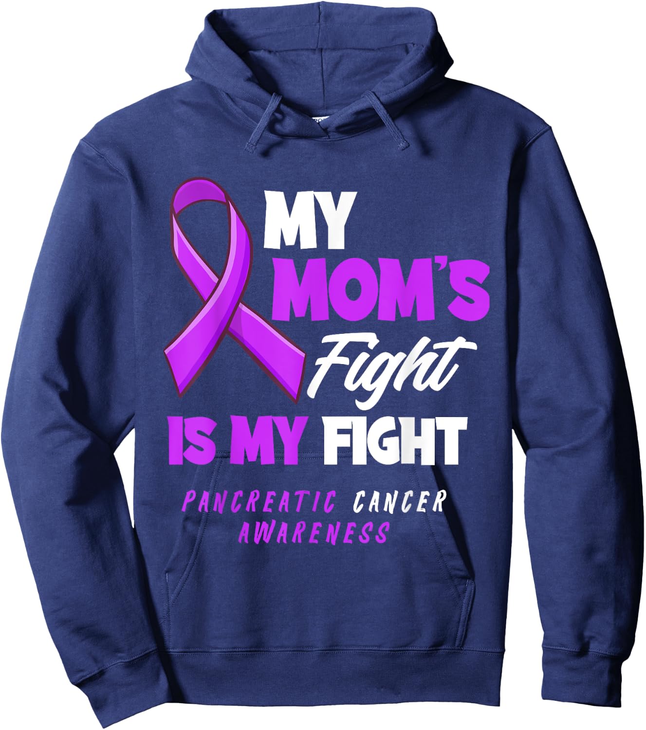 My Mom's Fight Is My Fight Pancreatic Cancer Awareness Hoodie - Hoodie | Navy