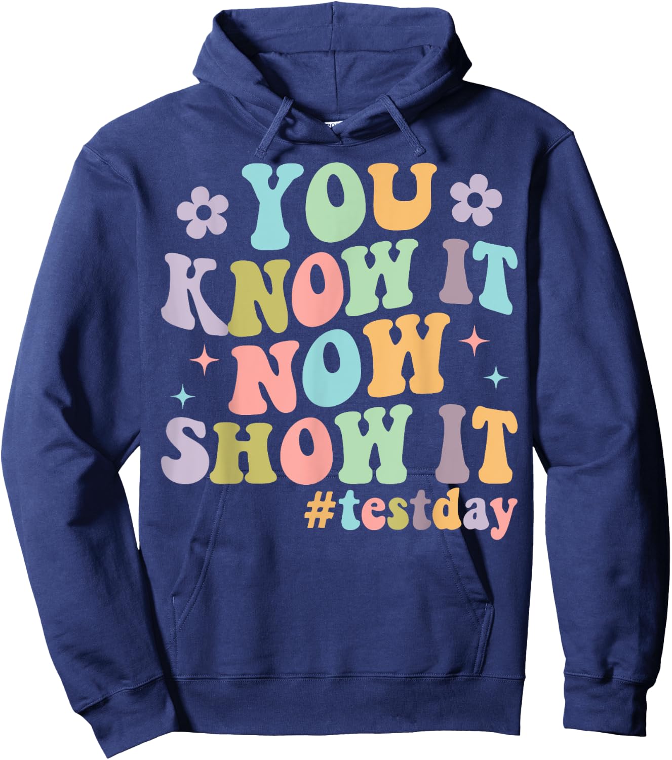 You Know It Now Show It Groovy Test Day Teacher Testing Hoodie - Hoodie | Navy