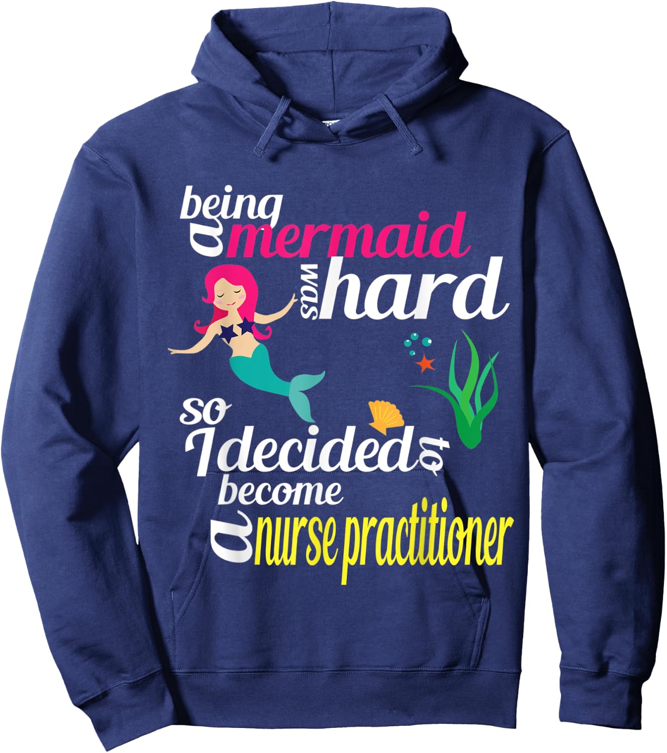 Nurse Practitioner Mermaid Gift Doctor of Nursing Practice Hoodie - Hoodie | Navy