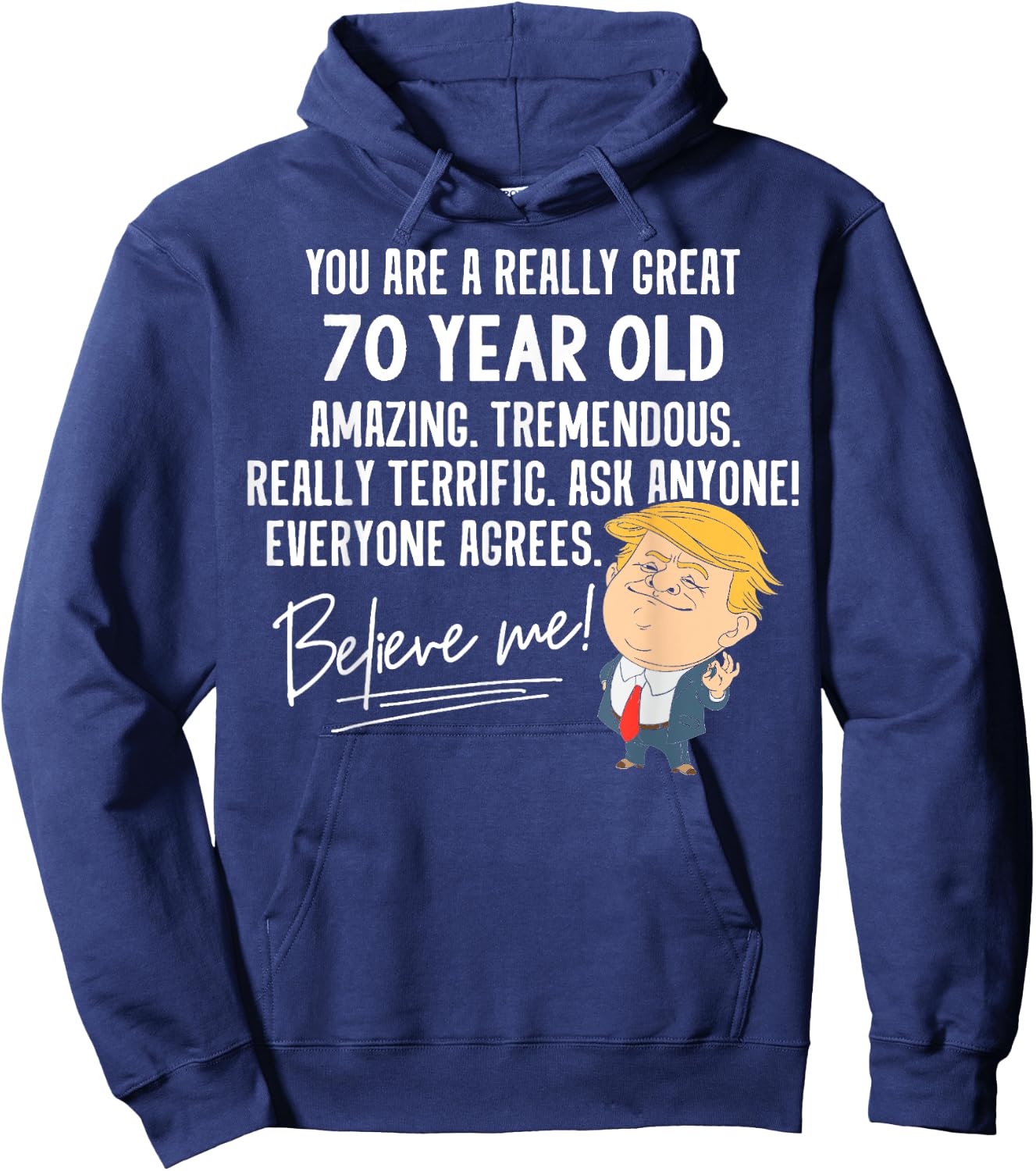 Funny Trump 2020 Really Great 70 Year Old Birthday Gift Hoodie - Hoodie | Navy