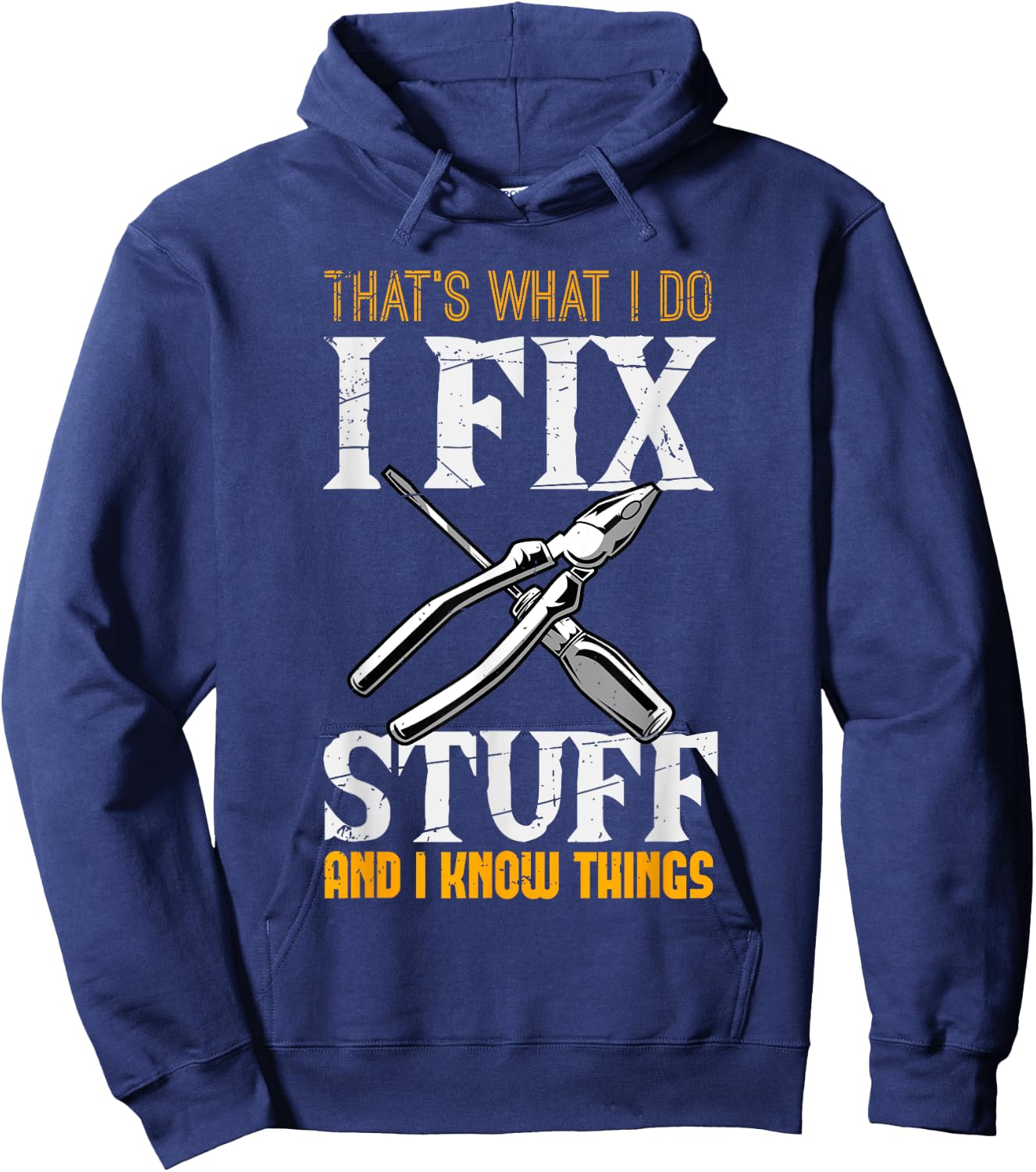 That´s What I do, I Fix Stuff And I Know Things Hoodie - Hoodie | Navy