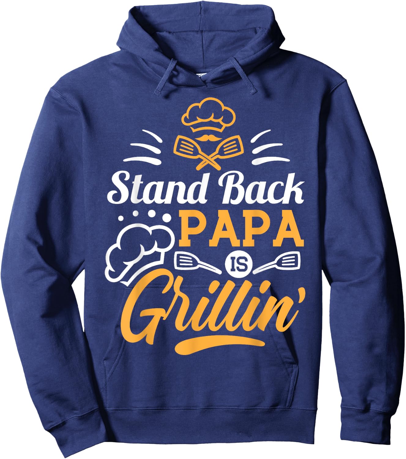 Stand Back Papa Is Grillin - Grill Master Cooking Dad Gift Hoodie - Hoodie | Navy