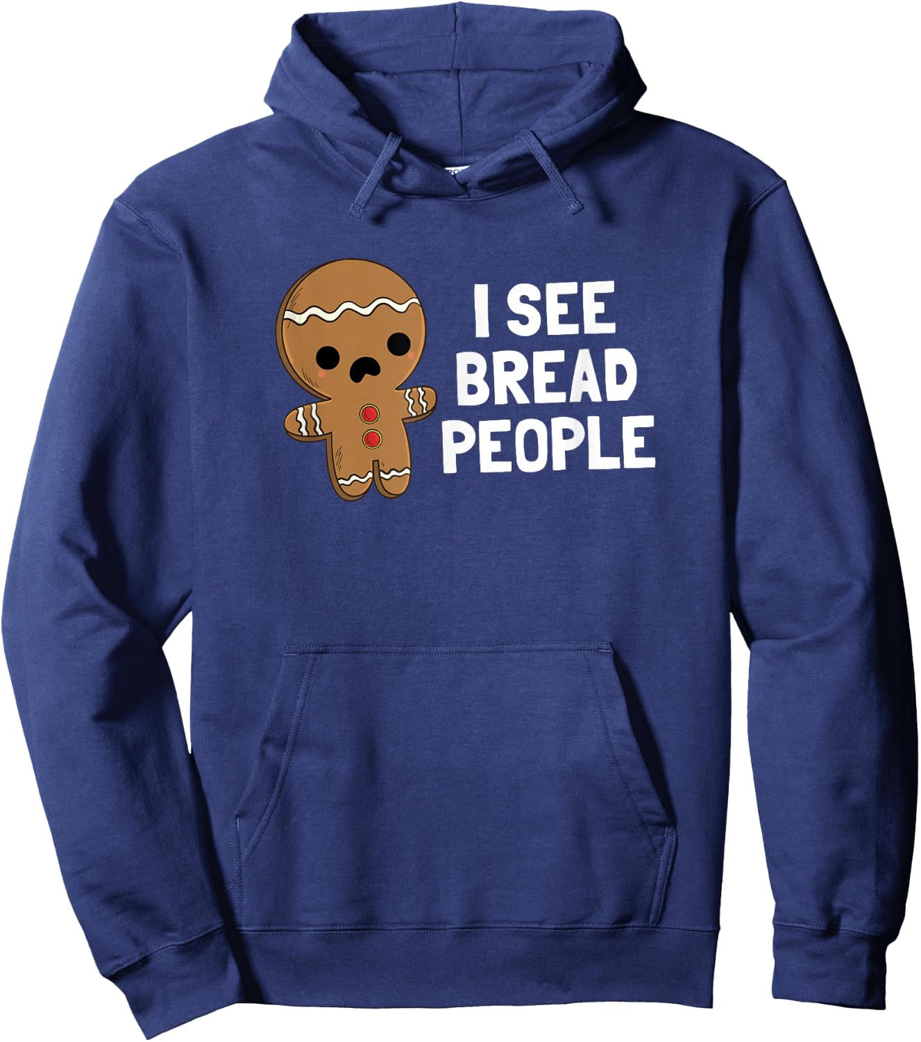 Gingerbread Man Christmas I See Bread People Hoodie - Hoodie | Navy