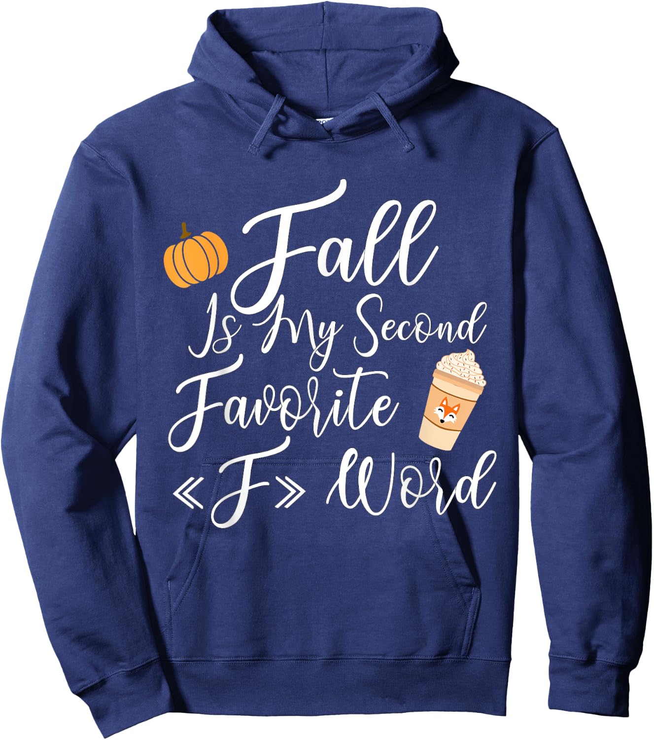 Fall Is My Second Favorite F Word Women Man Hoodie - Hoodie | Navy