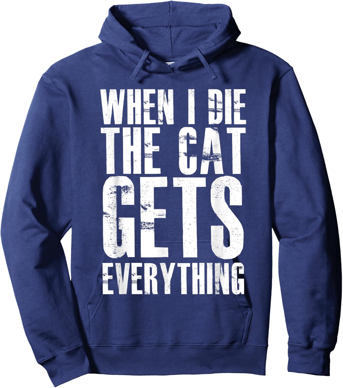 When I Die The Cat Gets Everything Funny Kitten Kitty Pet Hoodie - Hoodie | Navy