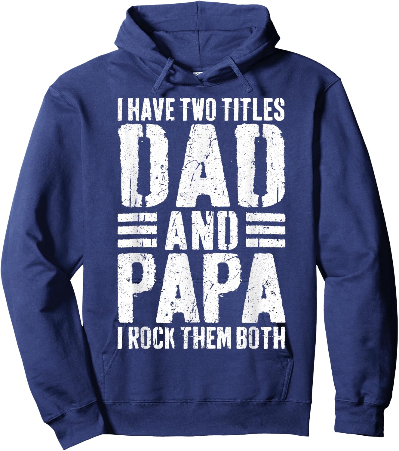 I Have Two Titles Dad And Papa I Rock Them Both Shirt Men Hoodie - Hoodie | Navy