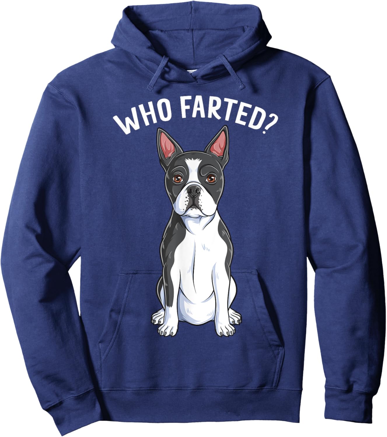Boston Terrier Who Farted Humor Gag Funny Bostie Dog Lover Men Women Girls Kids Hoodie - Hoodie | Navy