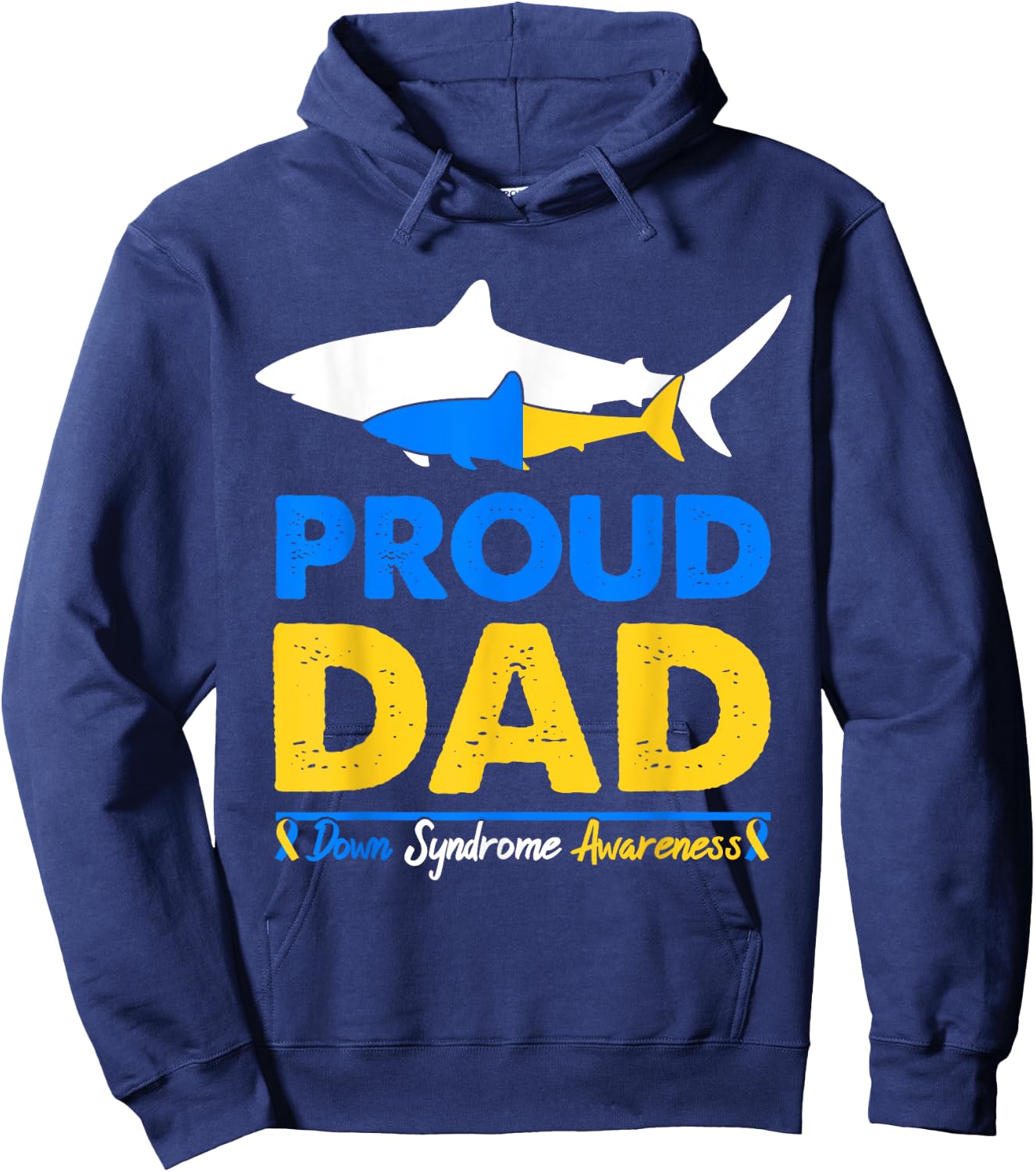 Proud Dad Papa World Down Syndrome Awareness Day Shark T21 Hoodie - Hoodie | Navy