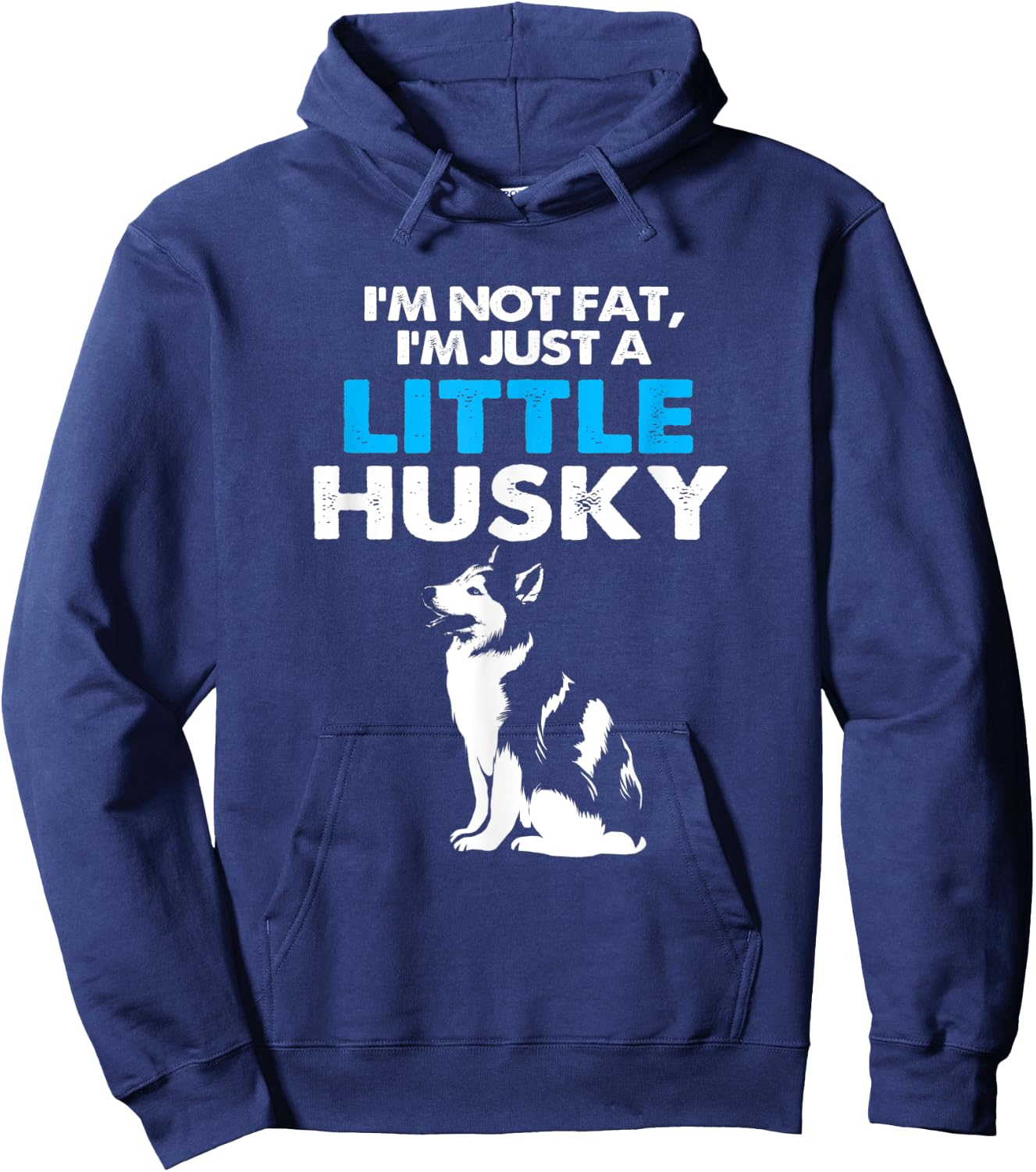 Im Not Fat Im Just A Little Husky Hoodie - Hoodie | Navy
