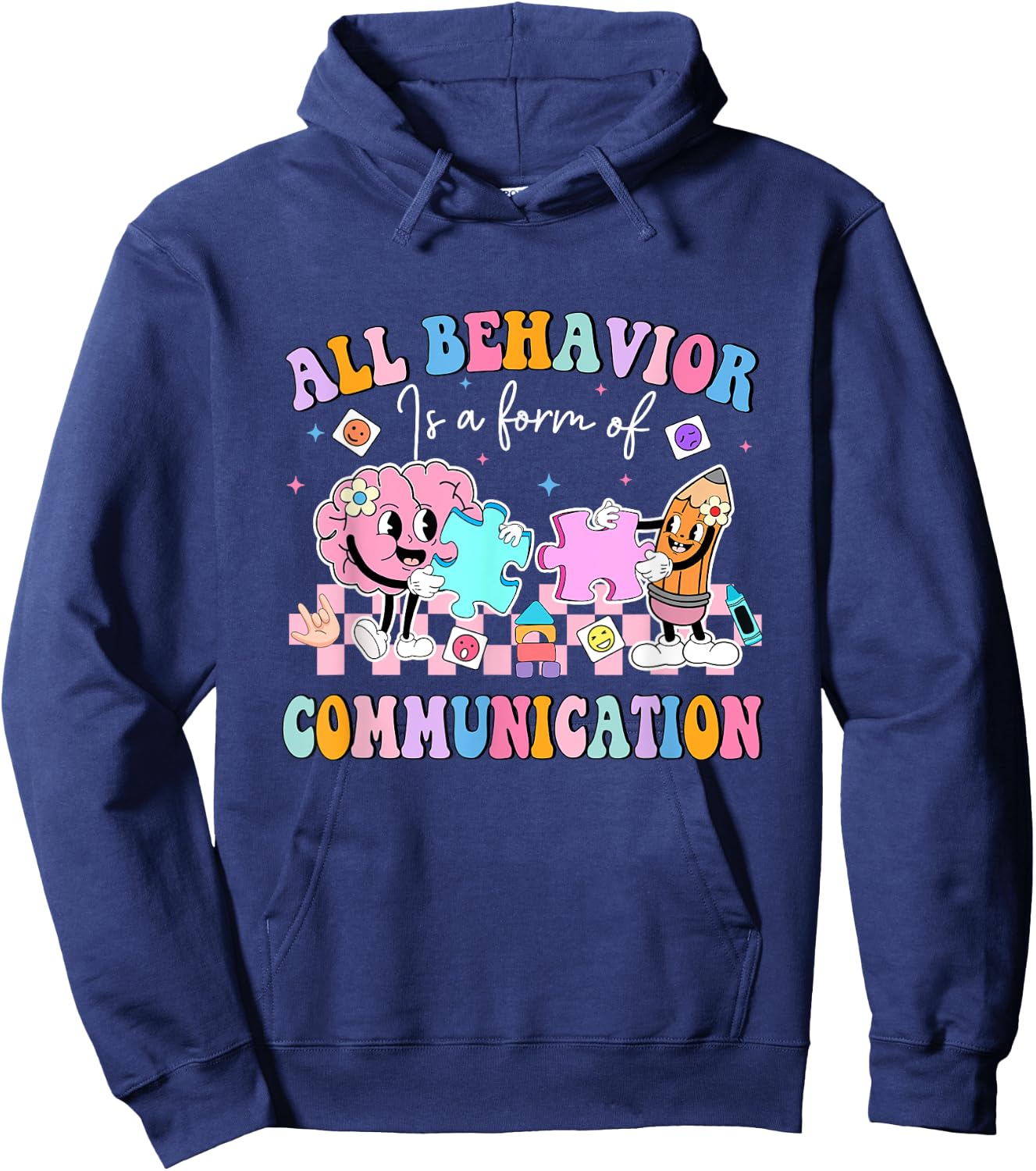 All Behavior Is A Form Of Communication SPED Teacher Autism Hoodie - Hoodie | Navy