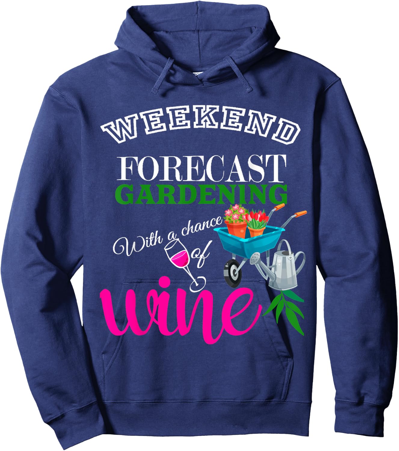Weekend Forecast Gardening with Chance of Wine Garden Lover Hoodie - Hoodie | Navy